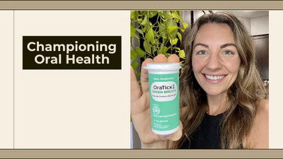 Championing Oral Health: Why You Should Consider OraTicx Oral Probiotics for a Healthier Smile