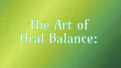 The Art of Oral Balance: Embracing the Power of Beneficial Bacteria for Optimal Oral Health